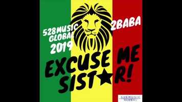 Free download 2BABA  - Excuse Me Sister Remix (528 Music Global) 2019 video and edit with RedcoolMedia movie maker MovieStudio video editor online and AudioStudio audio editor onlin