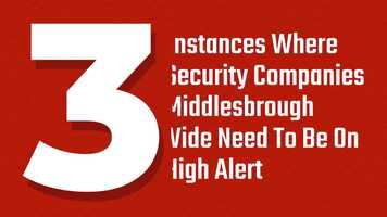 Free download 3 Instances Where Security Companies Middlesbrough Wide Need To Be On High Alert video and edit with RedcoolMedia movie maker MovieStudio video editor online and AudioStudio audio editor onlin