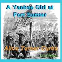 Free download A Yankee Girl at Fort Sumter audio book and edit with RedcoolMedia movie maker MovieStudio video editor online and AudioStudio audio editor onlin