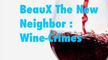 Free download BeauX The New Neighbor : Wine And Crimes video and edit with RedcoolMedia movie maker MovieStudio video editor online and AudioStudio audio editor onlin