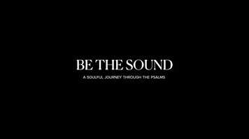 Free download BE THE SOUND- A soulful journey through the Psalms video and edit with RedcoolMedia movie maker MovieStudio video editor online and AudioStudio audio editor onlin