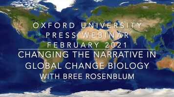 Free download Changing the Narrative in Global Change Biology; February 2021 Oxford Webinar with Bree Rosenblum video and edit with RedcoolMedia movie maker MovieStudio video editor online and AudioStudio audio editor onlin