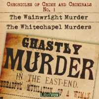 Free download Chronicles of crime and criminals No.1 - Wainwright Murder and Whitechapel Murders audio book and edit with RedcoolMedia movie maker MovieStudio video editor online and AudioStudio audio editor onlin