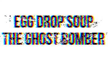 Free download Egg Drop Soup + The Ghost Bomber - Wednesday, March 18, 2020 at 8 PM video and edit with RedcoolMedia movie maker MovieStudio video editor online and AudioStudio audio editor onlin