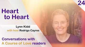 Free download Heart to Heart: How A Course of Love Changed My Life | 24 Rodrigo Cayres interviews Lynn Kidd video and edit with RedcoolMedia movie maker MovieStudio video editor online and AudioStudio audio editor onlin