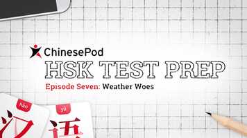 Free download HSK Test Prep Series: Weather Woes | Lesson 07 | ChinesePod video and edit with RedcoolMedia movie maker MovieStudio video editor online and AudioStudio audio editor onlin