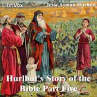 Free download Hurlbuts Story of the Bible Part Five audio book and edit with RedcoolMedia movie maker MovieStudio video editor online and AudioStudio audio editor onlin