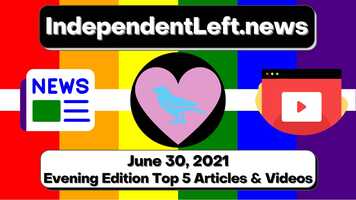 Free download Indepdndent Left News - 6/30 Evening Edition Top Stories video and edit with RedcoolMedia movie maker MovieStudio video editor online and AudioStudio audio editor onlin