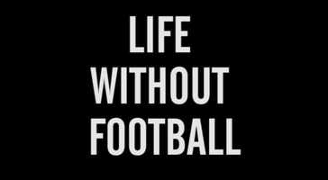 Free download Life Without Football.mp4 video and edit with RedcoolMedia movie maker MovieStudio video editor online and AudioStudio audio editor onlin