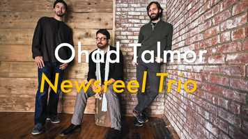 Free download Ohad Talmor Newsreel Trio TEASER video and edit with RedcoolMedia movie maker MovieStudio video editor online and AudioStudio audio editor onlin