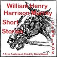 Free download Short Stories Of William Henry Harrison Murray audio book and edit with RedcoolMedia movie maker MovieStudio video editor online and AudioStudio audio editor onlin