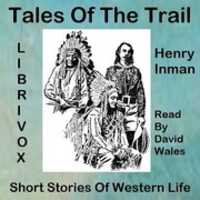 Free download Tales Of The Trail; Short Stories Of Western Life audio book and edit with RedcoolMedia movie maker MovieStudio video editor online and AudioStudio audio editor onlin