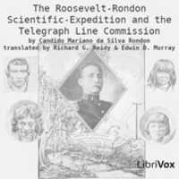 Free download The Roosevelt-Rondon Scientific-Expedition and the Telegraph Line Commission audio book and edit with RedcoolMedia movie maker MovieStudio video editor online and AudioStudio audio editor onlin