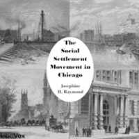 Free download The Social Settlement Movement in Chicago audio book and edit with RedcoolMedia movie maker MovieStudio video editor online and AudioStudio audio editor onlin