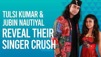 Free download Tulsi Kumar  Jubin Nautiyal reveal their singer CRUSH | MixTape | BTS | Tera Chehra/Jaan Meri video and edit with RedcoolMedia movie maker MovieStudio video editor online and AudioStudio audio editor onlin