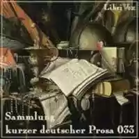 Free download Sammlung kurzer deutscher Prosa 033 audio book and edit with RedcoolMedia movie maker MovieStudio video editor online and AudioStudio audio editor onlin